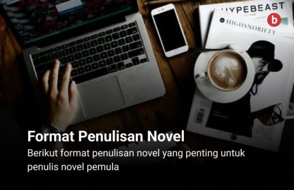 Format Penulisan Novel Yang Baik [Bonus Ebook Gratis] - Penerbit Bukunesia