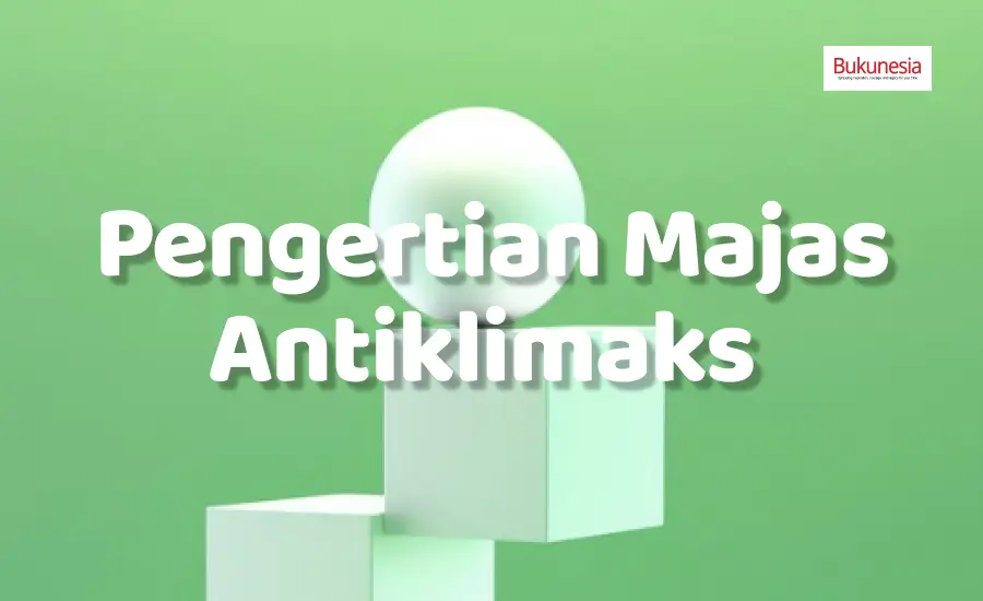 Pengertian Majas Antiklimaks 