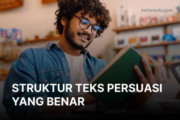Struktur Teks Persuasi Yang Benar dan 6 Contoh Teks Persuasi