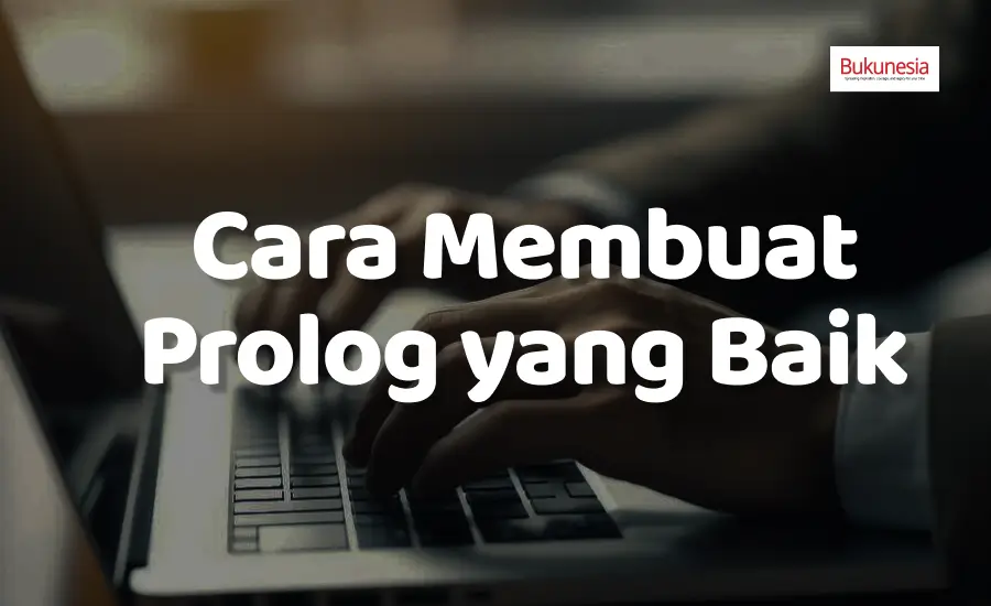 Cara Membuat Prolog yang Baik