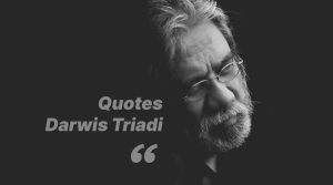 Quotes Darwis Triadi