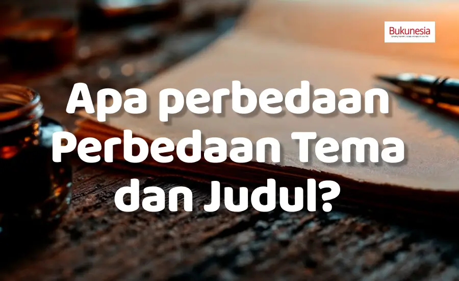 Perbedaan Tema dan Judul